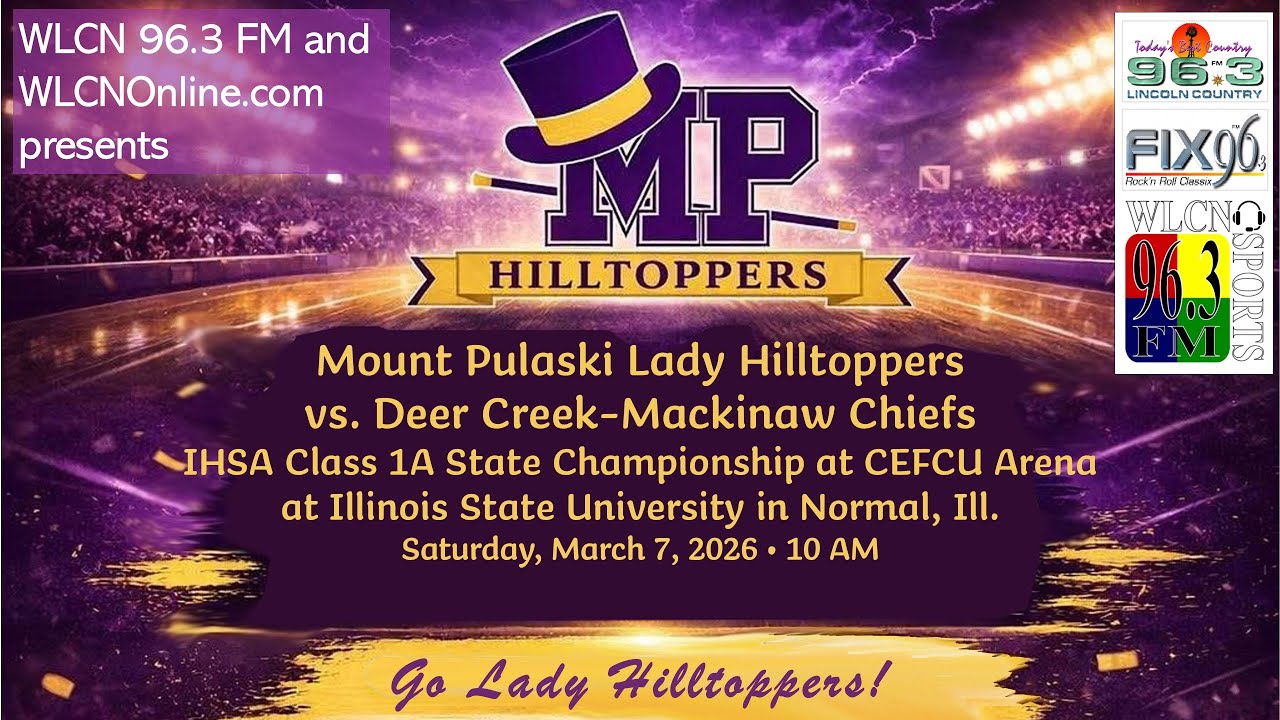 2026/3/7 - Mt. Pulaski Lady Hilltoppers vs. Deer Creek-Mackinaw @ State Finals at CEFCU Arena @ ISU,
