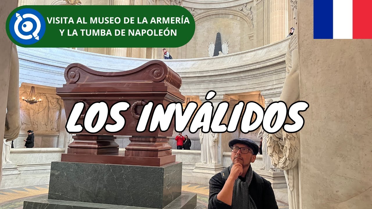Cómo Visitar Los Inválidos | París, Francia (Ticket, Horario y Consejos)