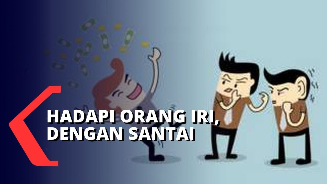 Ini Tipsnya Hadapi Orang yang Iri Hati