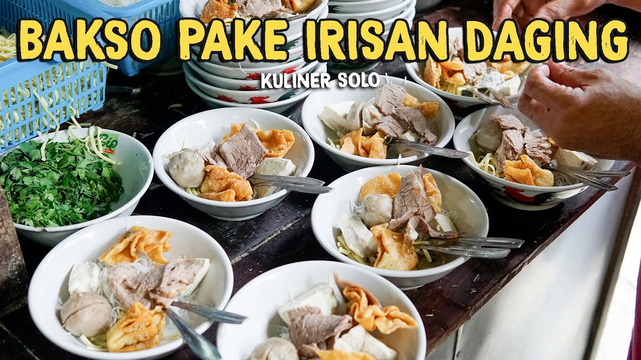 BAKSO PAKE IRISAN DAGING SAPI GEDE-GEDE LUR!! KULINER LEGENDARIS SOLO