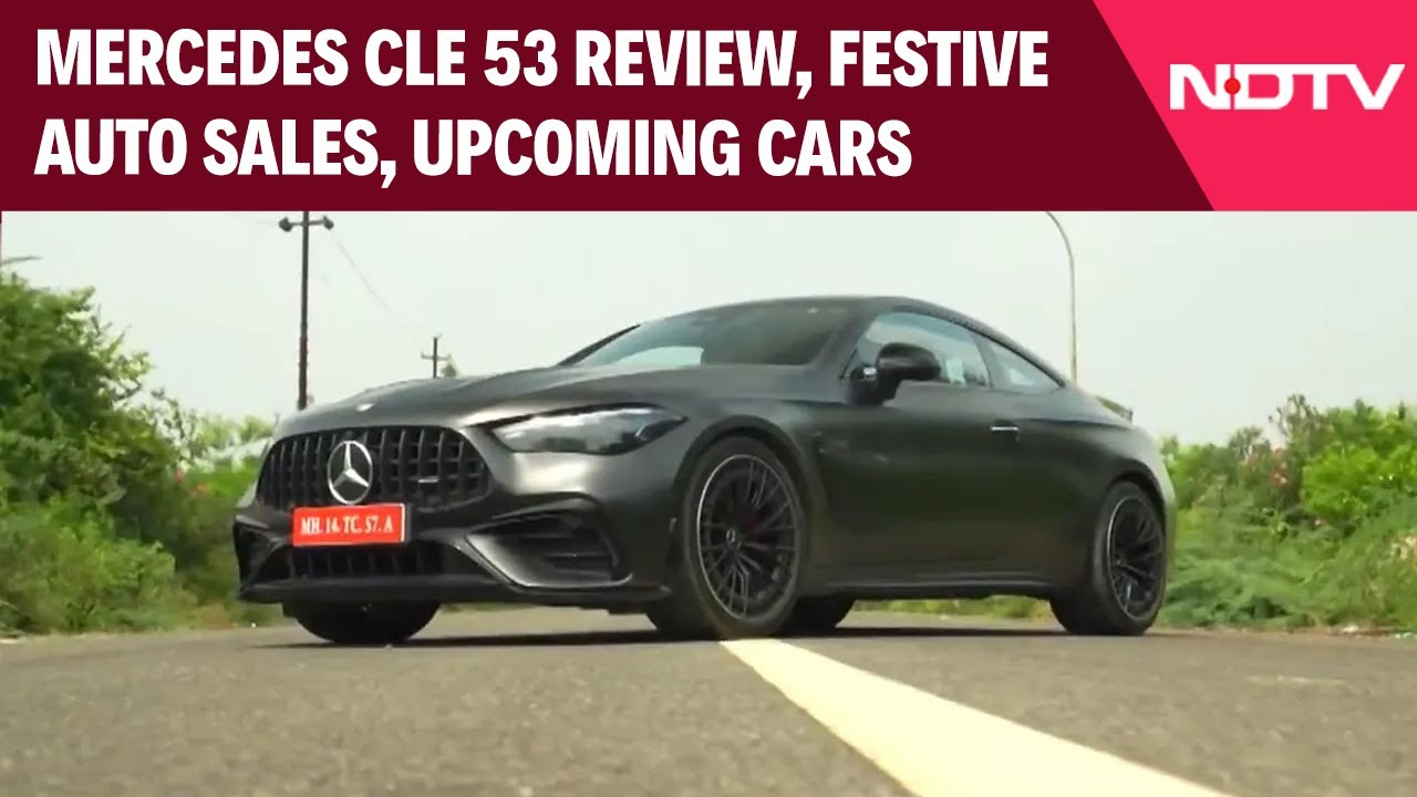 The NDTV Auto Show: Mercedes CLE 53 Review, Festive Auto Sales, Upcoming Cars