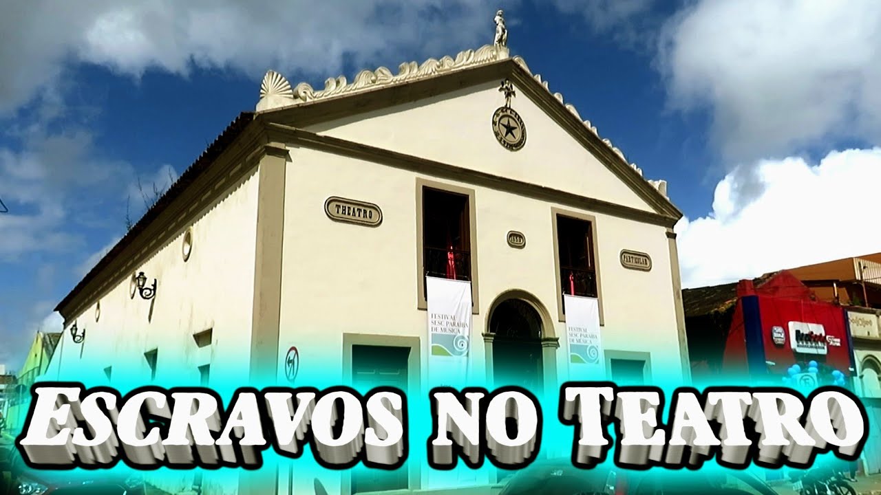 TEATRO MINERVA inaugurado em 1859 tem ESCRAVOS em sua HIST&Oacute;RIA | Areia-PB!!!