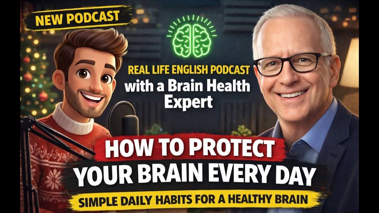 Why Brain Health Matters More Than You ThinkReal Life English Podcast with a Brain Health Expert