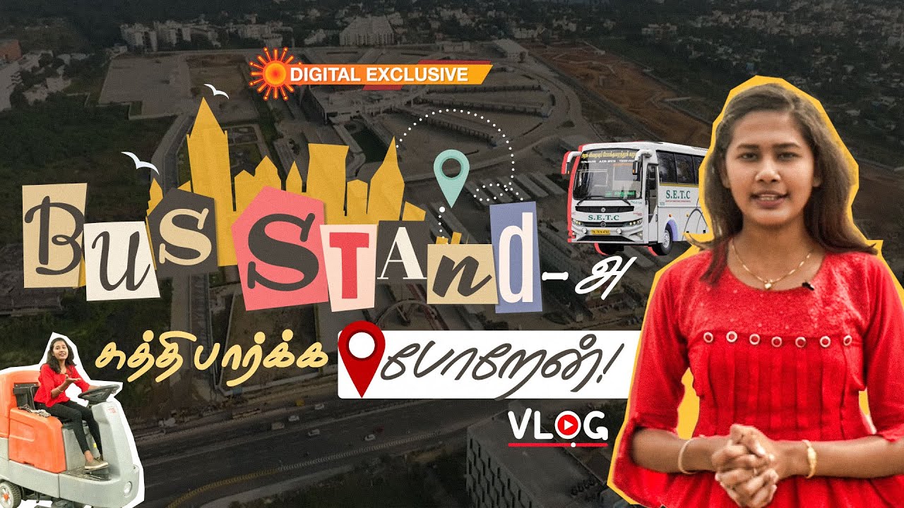 Kilambakkam Bus Terminus Vlog | Bus Stand-அ சுத்தி பார்க்க போறேன்! | Sun Digital Exclusive