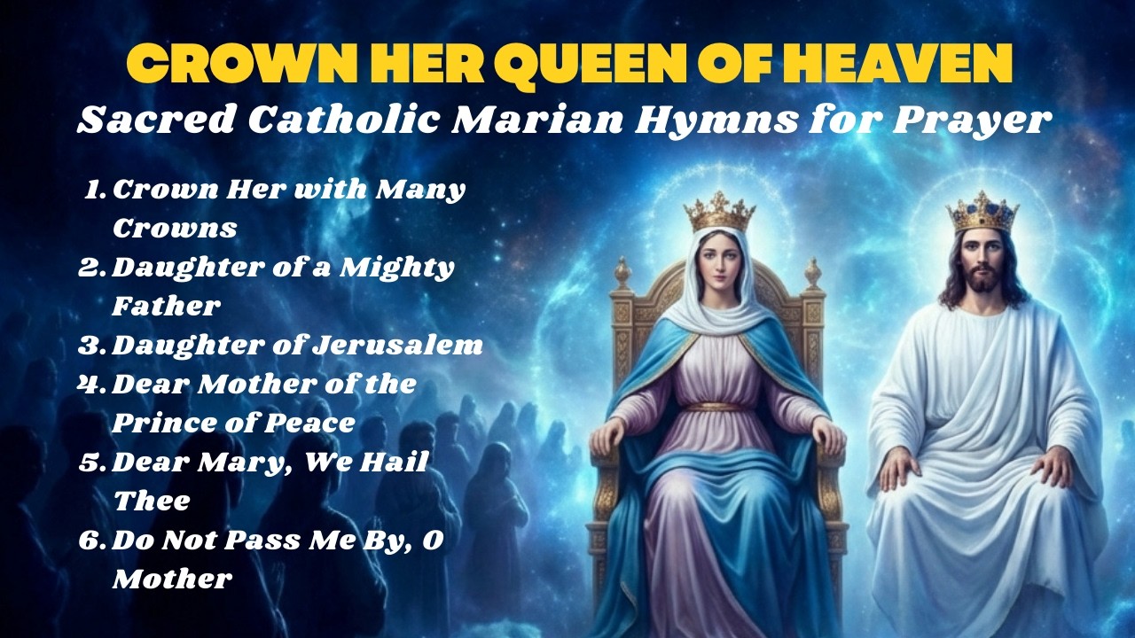 Crown Her: Sacred Catholic Marian Hymns for Prayer & Reflection | Traditional Music