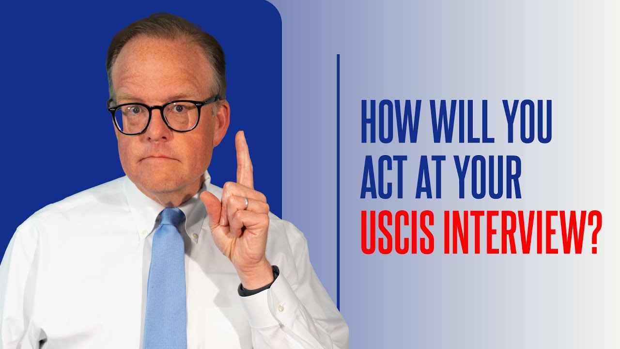 How Will You Act at Your USCIS Interview?