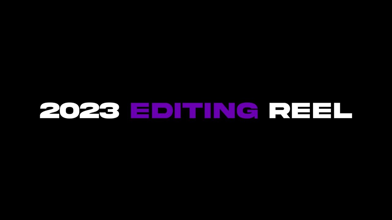 2023 Video Editing Showreel | Portfolio