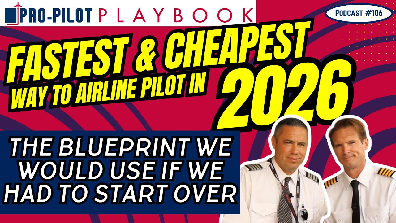 Fastest & Cheapest Way to Airline Pilot in 2026: Our Blueprint to Your Career // #106