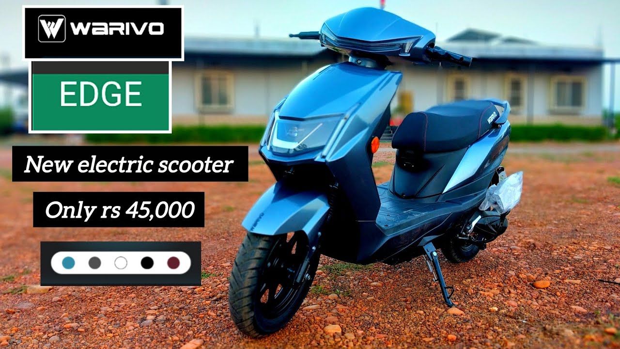 WARIVO EDGE NEW ELECTRIC SCOOTER REVIEW ONLY 45,000(RAKESH GOYAL222)