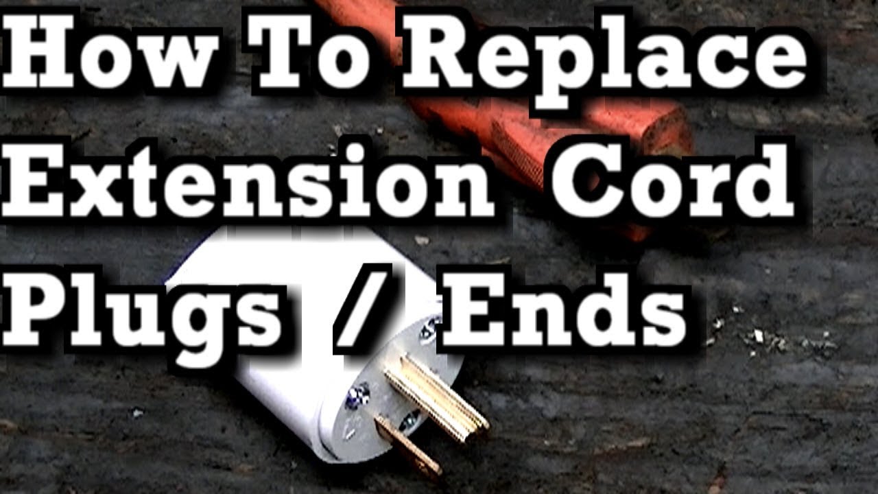 How To Replace Extension Cord / Power Tool Plug / Ends