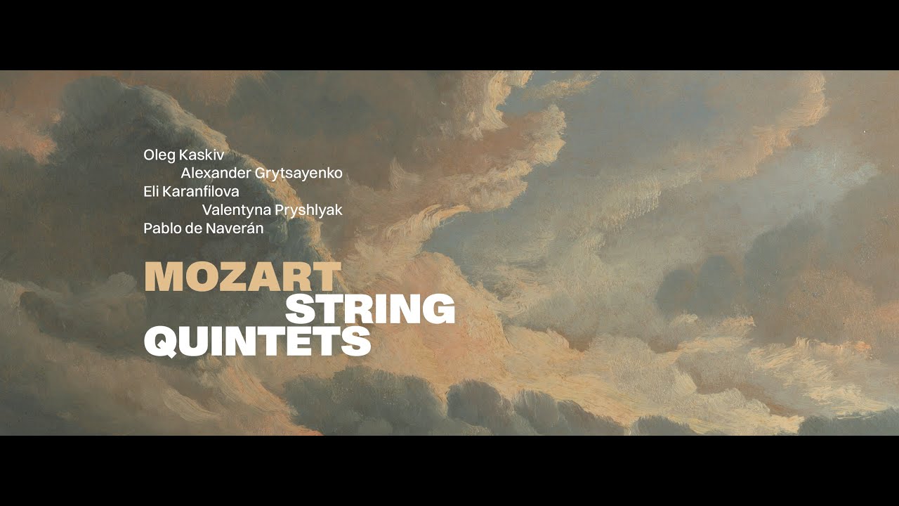 Mozart: String Quintet No. 6 in E-Flat Major, K. 614 | Oleg Kaskiv, violin