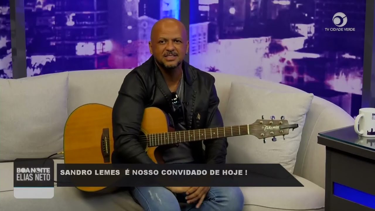 BOA NOITE ELIAS NETO -  SANDRO LEMES É NOSSO CONVIDADO DE HOJE !
