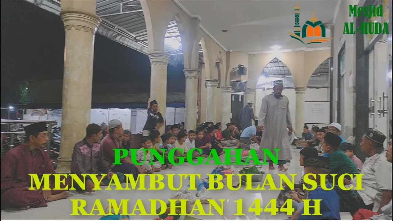 PUNGGAHAN | MENYAMBUT BULAN SUCI RAMADHAN 1444 H