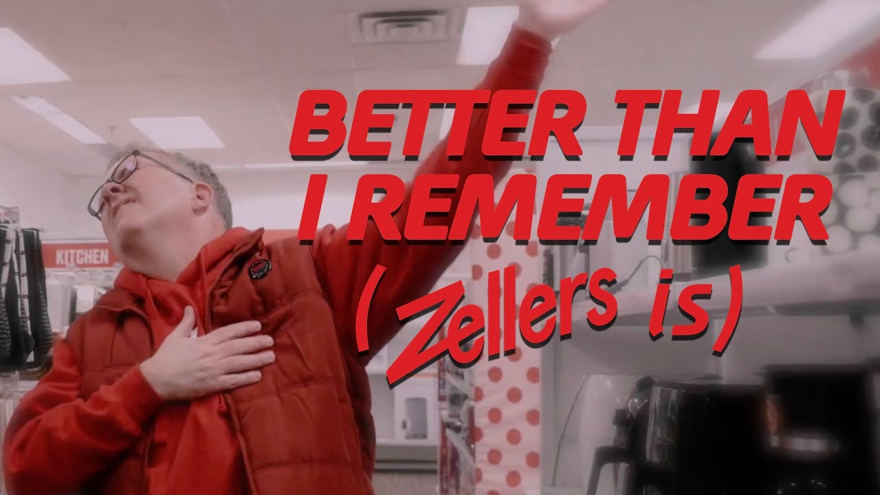 BETTER THAN I REMEMBER (ZELLERS IS)