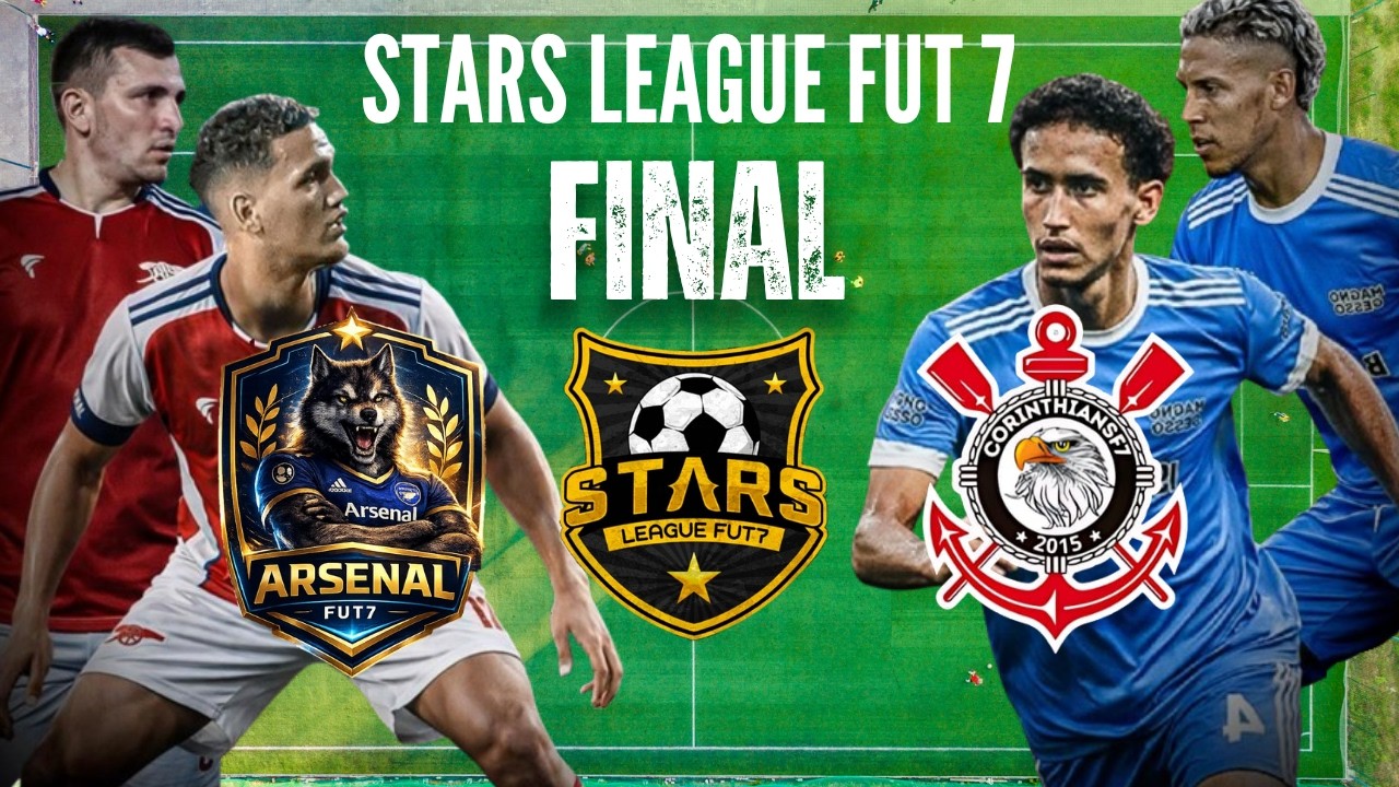 ARSENAL FUT 7 X CORINTHIANS -FINAL - STARS LEAGUE FUT 7