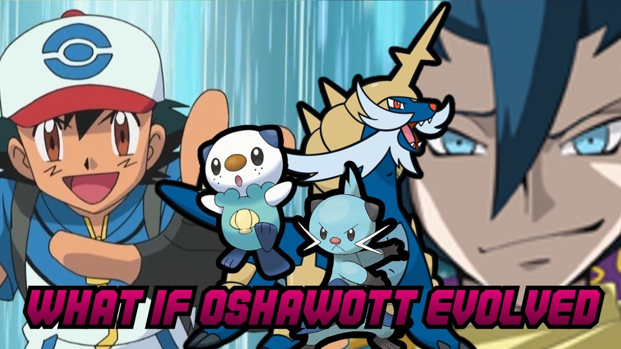 What If Ash's Oshawott Evolved