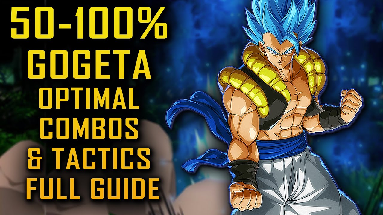 Dragon ball FighterZ 'Gogeta' Combos & Tactics Full Guide [50 - 100%]