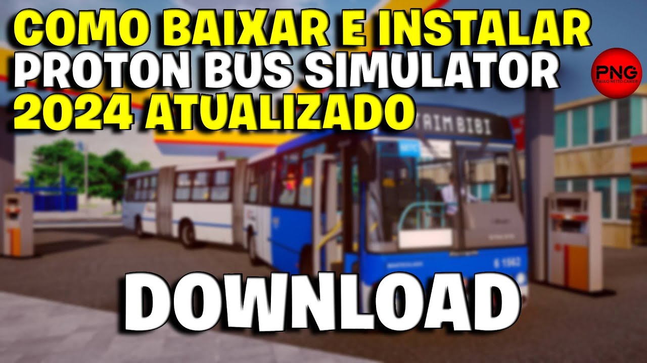 COMO BAIXAR E INSTALAR PROTON BUS URBANO SIMULATOR 2024 ATUALIZADO