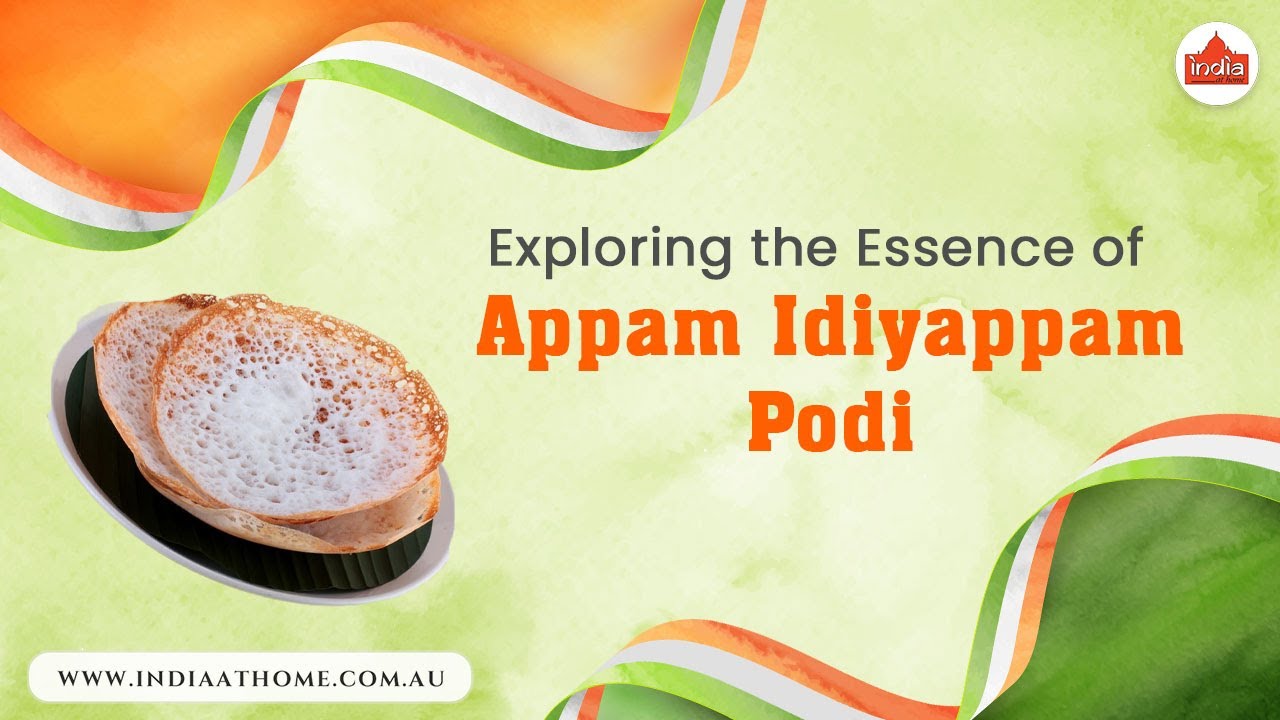 Exploring the Essence of Appam Idiyappam Podi | India At Home