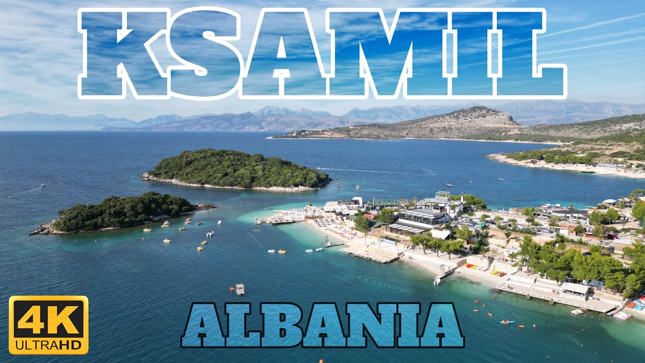KSAMIL IS PARADISE - TRAVEL GUIDE - ALBANIA - 4K