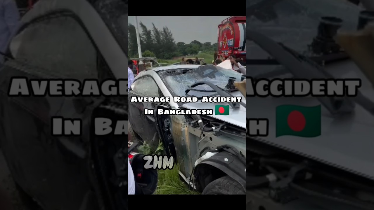 Average Road Accident In Bangladesh...🔥🇧🇩!