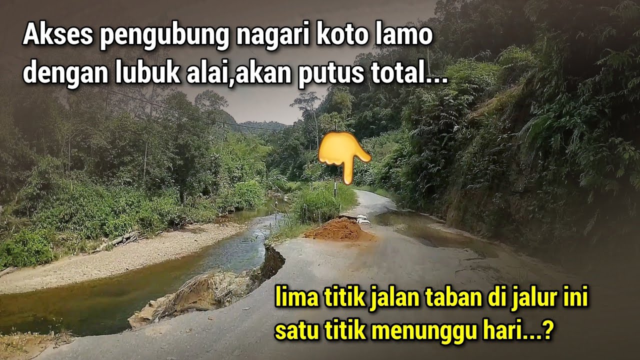 JALAN TABAN,akses nagari koto lamo dengan lubuk alai nyaris putus total jika di biarkan
