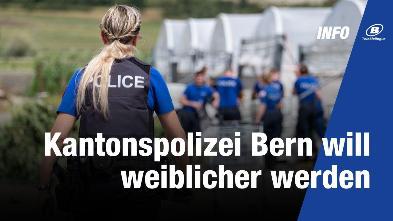 Kantonspolizei Bern will weiblicher werden