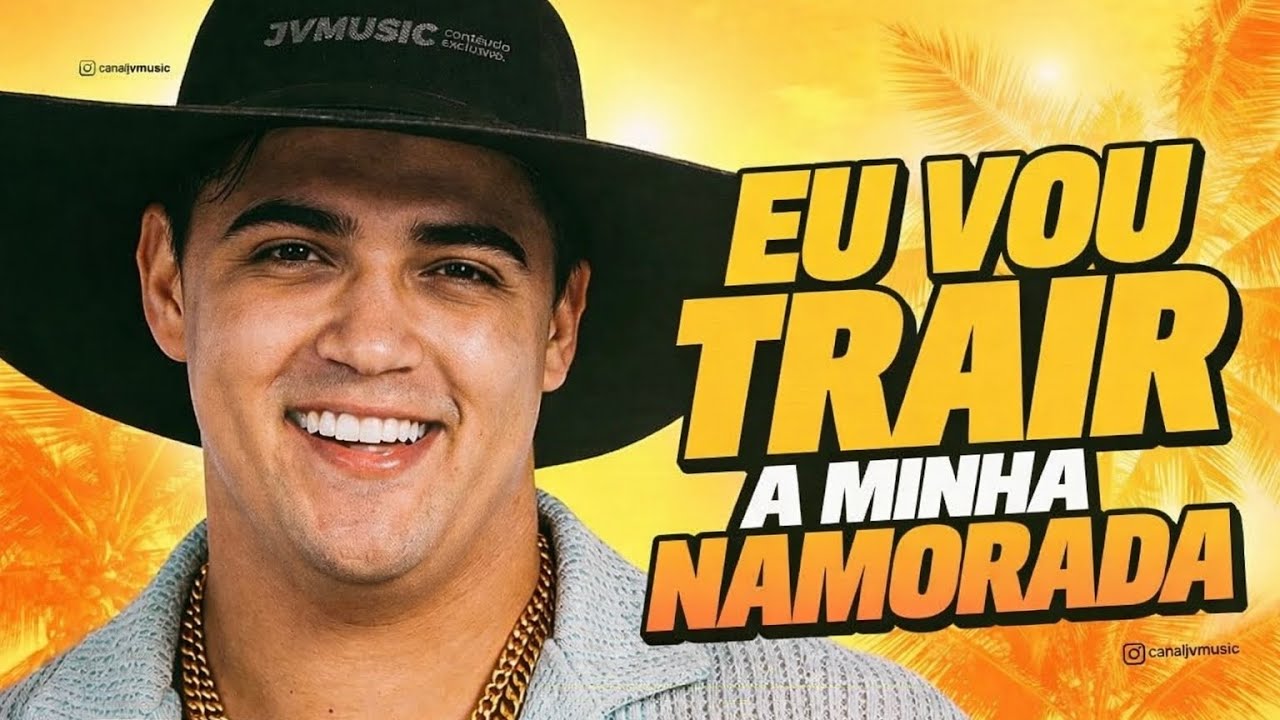 EU VOU TRAIR A MINHA NAMORADA - Natanzinho Lima 2026 (Atualizado)