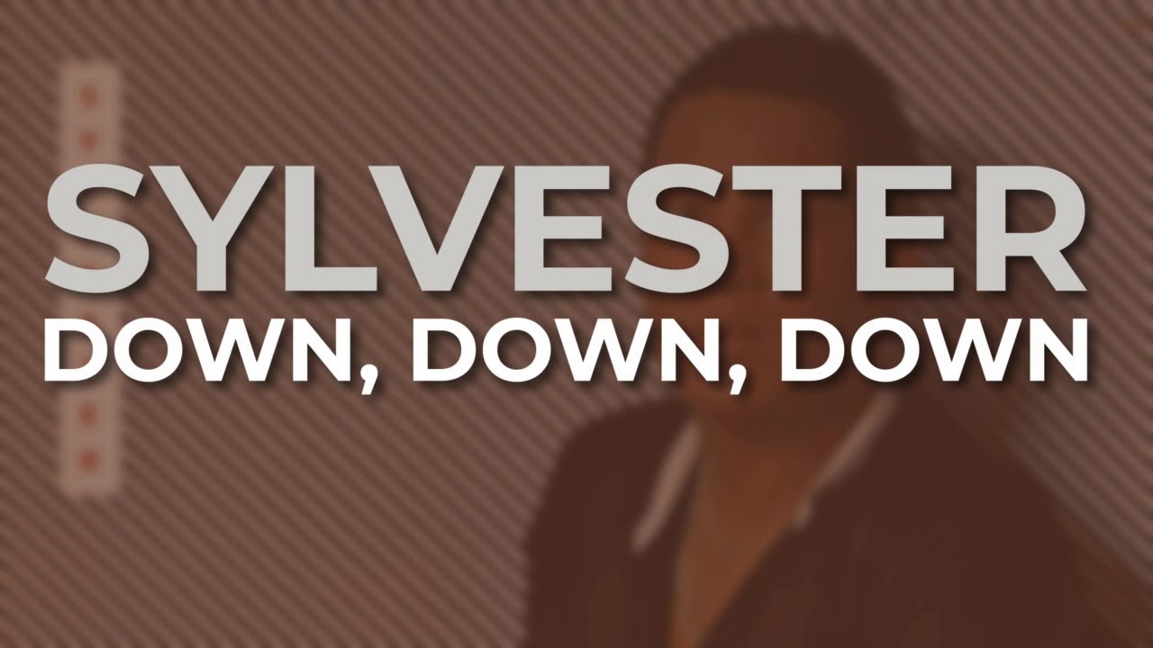 Sylvester - Down, Down, Down (Official Audio)
