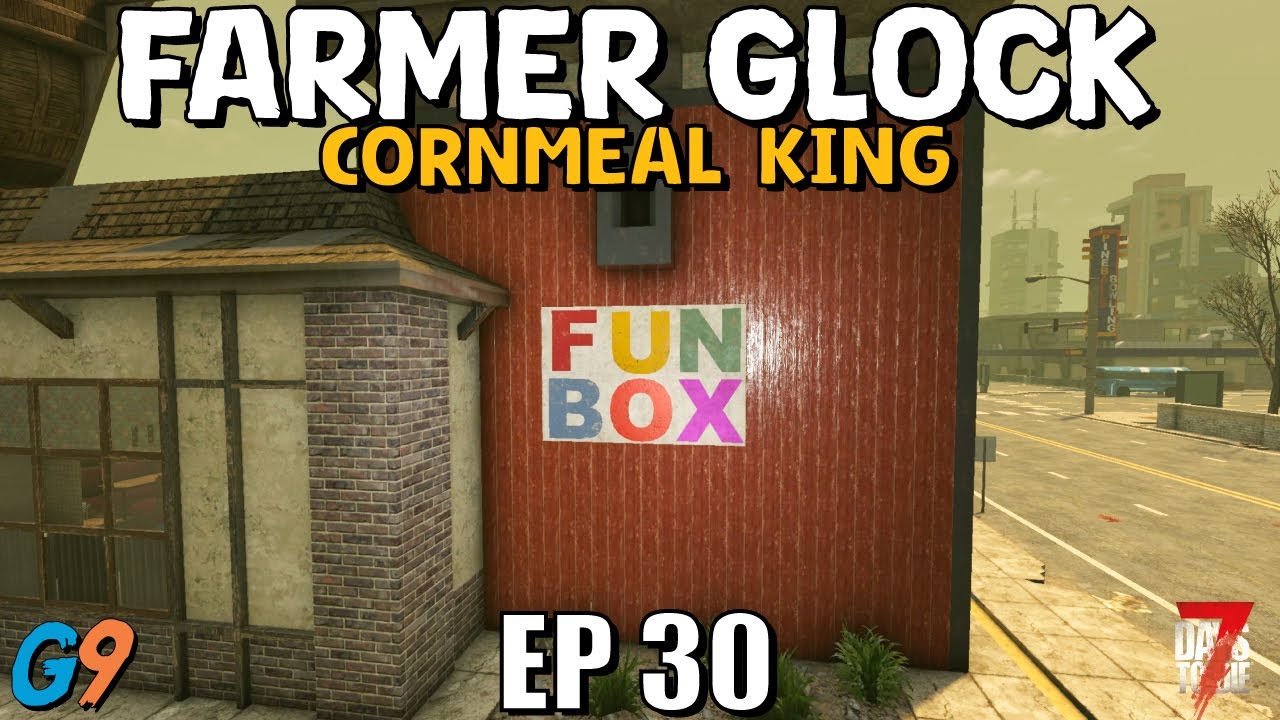 7 Days To Die - Farmer Glock EP30 (Chcę się bawić w Fun Boxie)