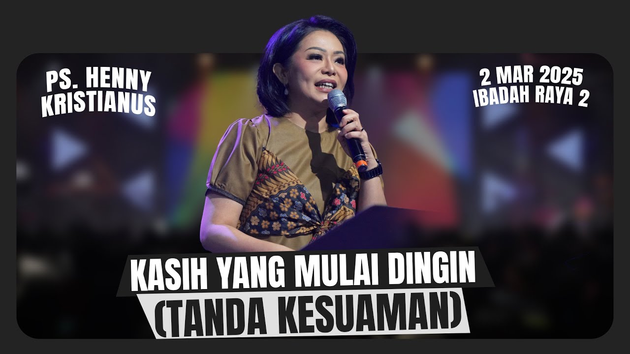 KASIH YANG MULAI DINGIN (TANDA KESUAMAN) - PS. HENNY KRISTIANUS