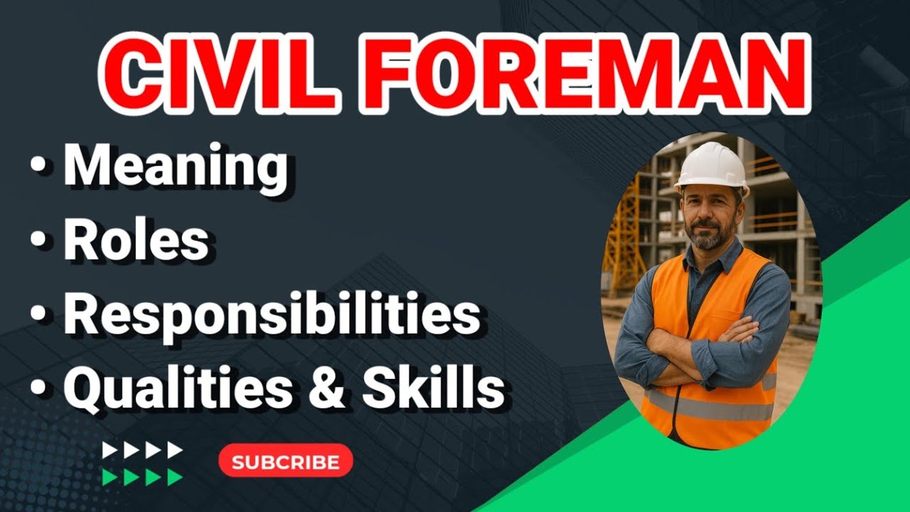 Civil Foreman Job Description | Civil Foreman Roles and Responsibilities | Qualities Skills