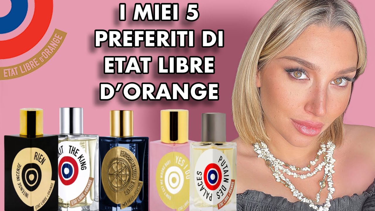 I miei 5 profumi preferiti di Etat Libre D’Orange