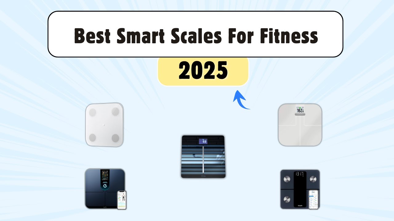 5 Best Smart Scales of 2026 - Tested and Reviewed