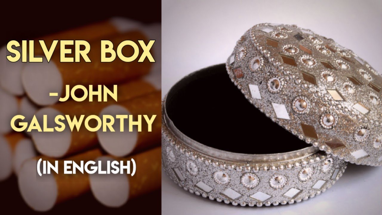 The Silver Box John Galsworthy in English |(seminar)