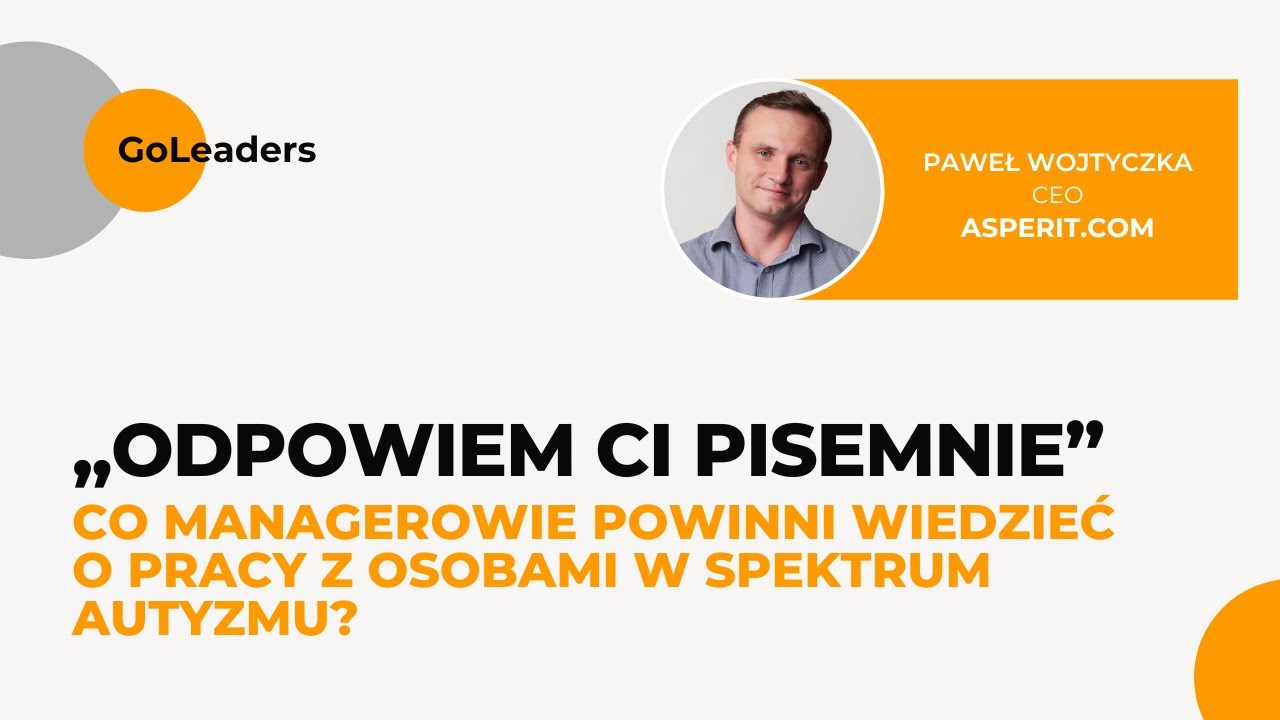 LIVE: „Odpowiem Ci pisemnie” – Co managerowie powinni wiedzieć o pracy z osobami w spektrum autyzmu?