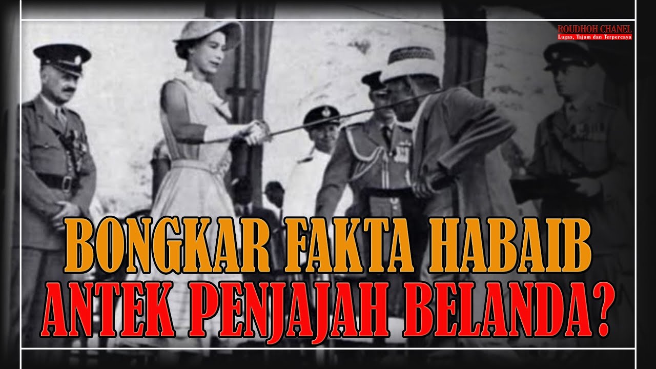 [BONGKAR FAKTA] Habaib-Ba&rsquo;alawi Antek Penjajah Belanda???