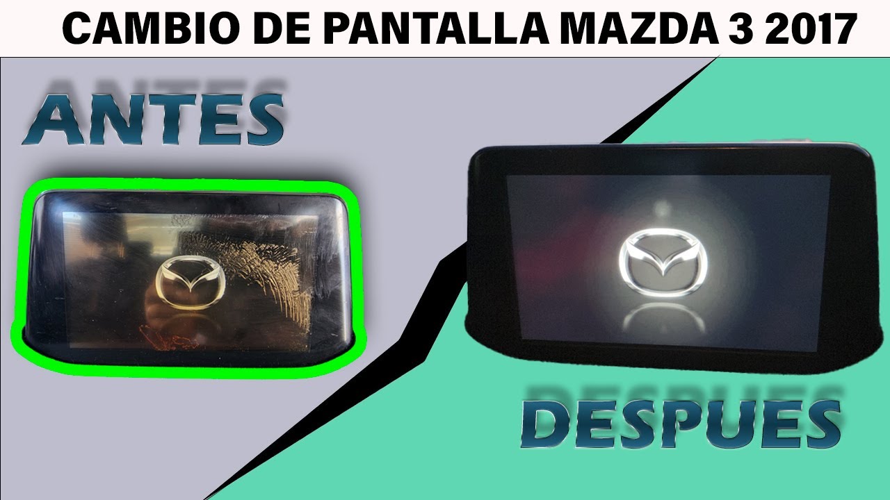 [PASO A PASO] CAMBIO PANTALLA TOUCH MAZDA 3 2017