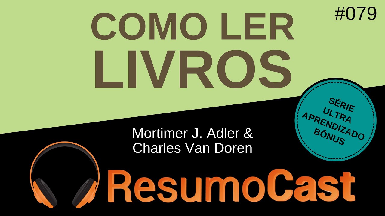 Como Ler Livros - Mortimer Adler & Charles Van Doren | T2#079