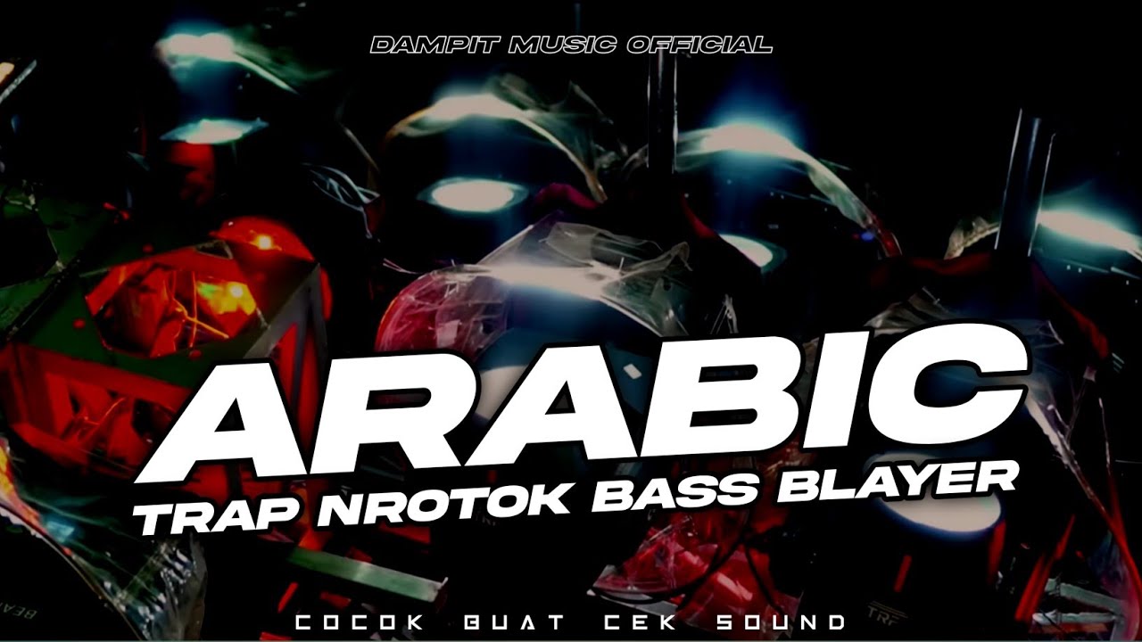 DJ ARABIC TRAP FULL NROTOK - COCOK BUAT CEK SOUND - MIDDLE NROTOK NULUP - BY DMC OFFICIAL