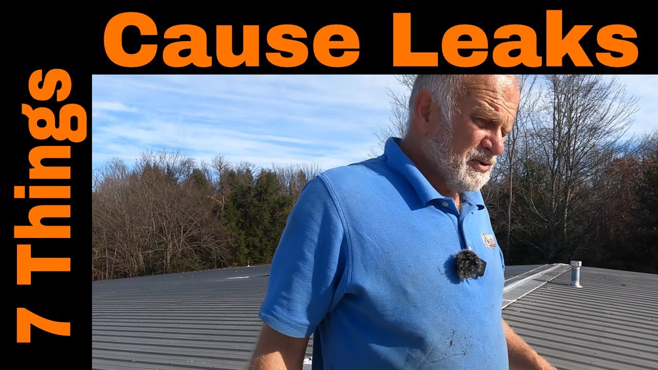 7 things Overlooked that causes LEAKS on a Metal Roof - You will be surprised
