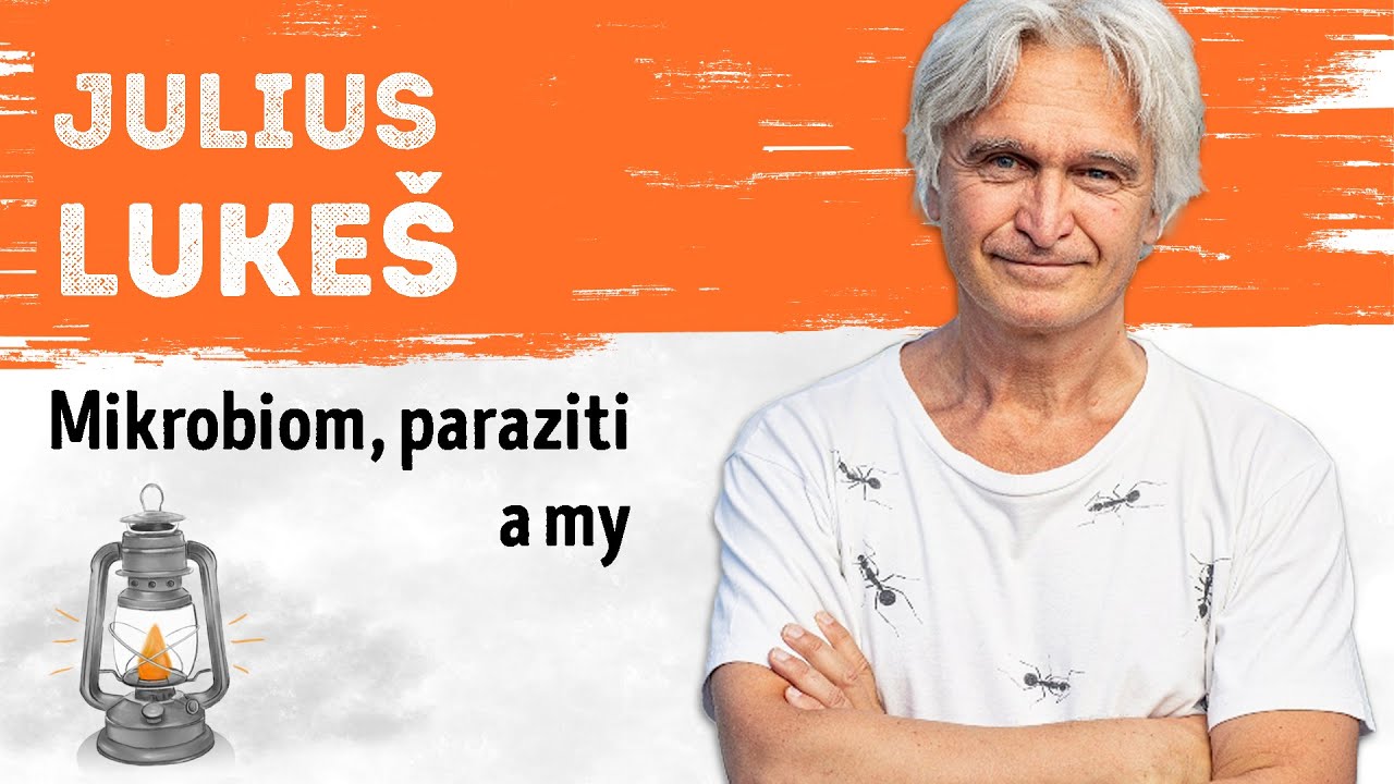 JULIUS LUKEŠ - Mikrobiom, paraziti a my | Neurazitelny.cz | Večery na FF UK
