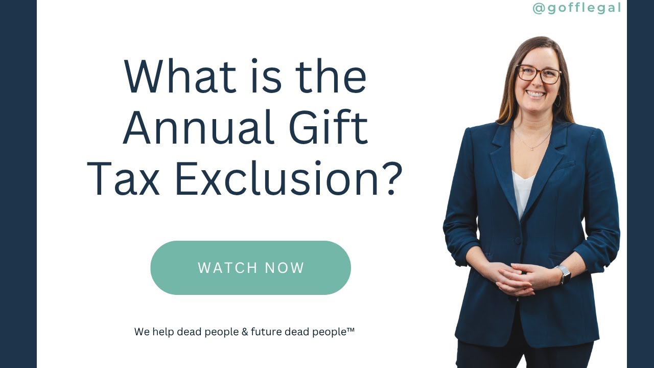 What is the Annual Gift Tax Exclusion?