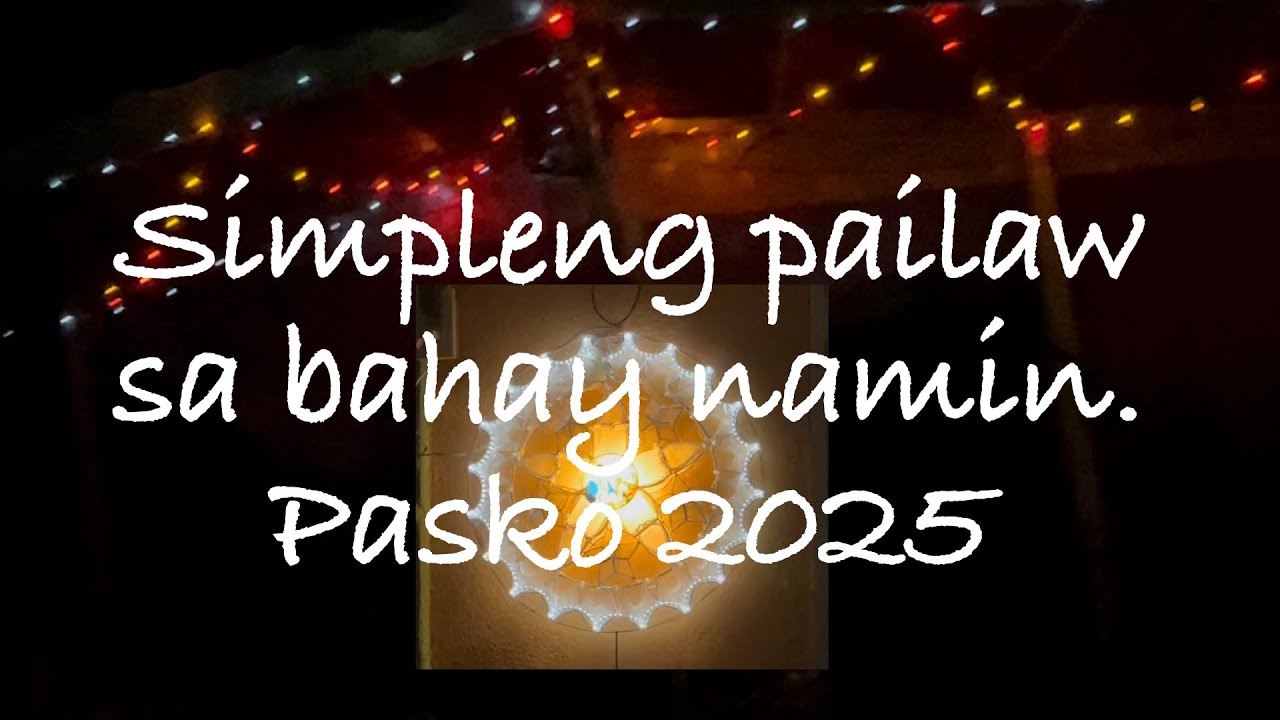 Simpleng pailaw sa bahay namin, Pasko 2025