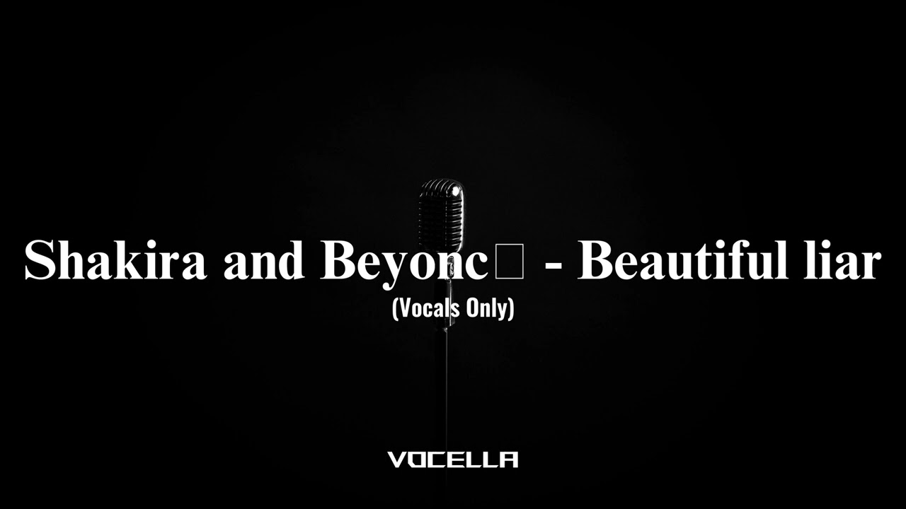 Shakira & Beyonce - Beautiful Liar (Acapella/Vocals Only)