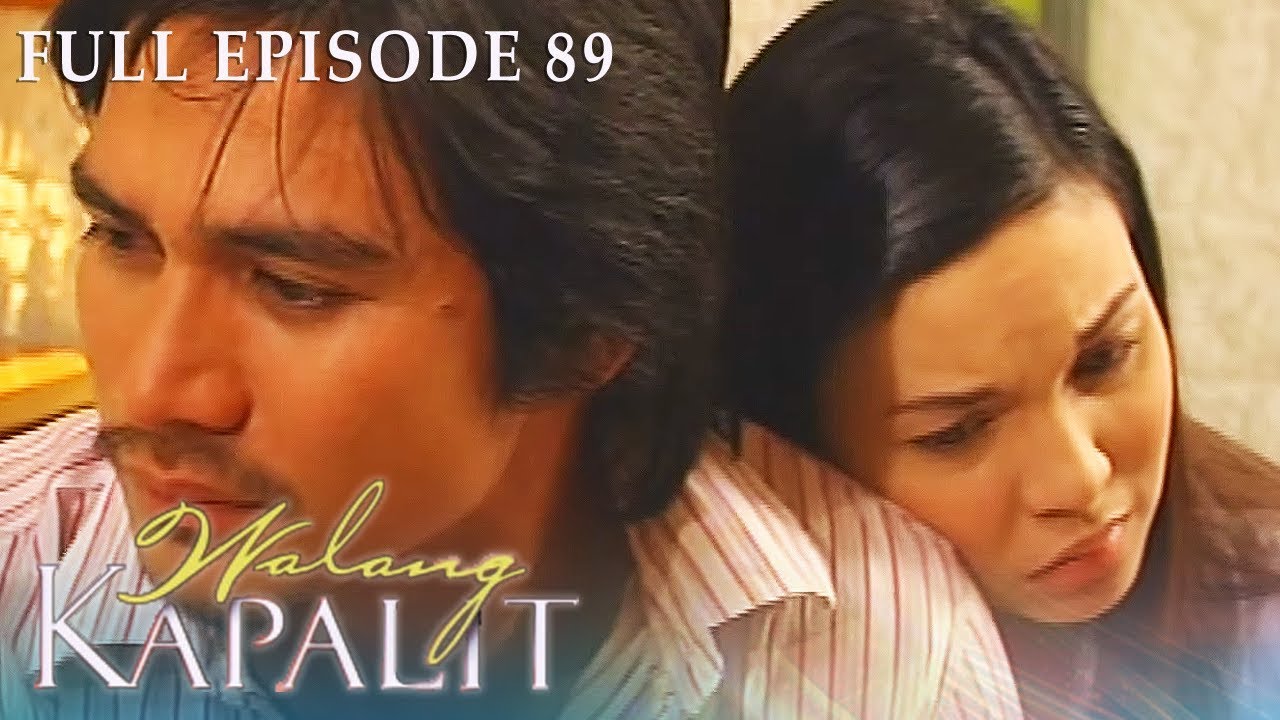 Full Episode 89 | Walang Kapalit