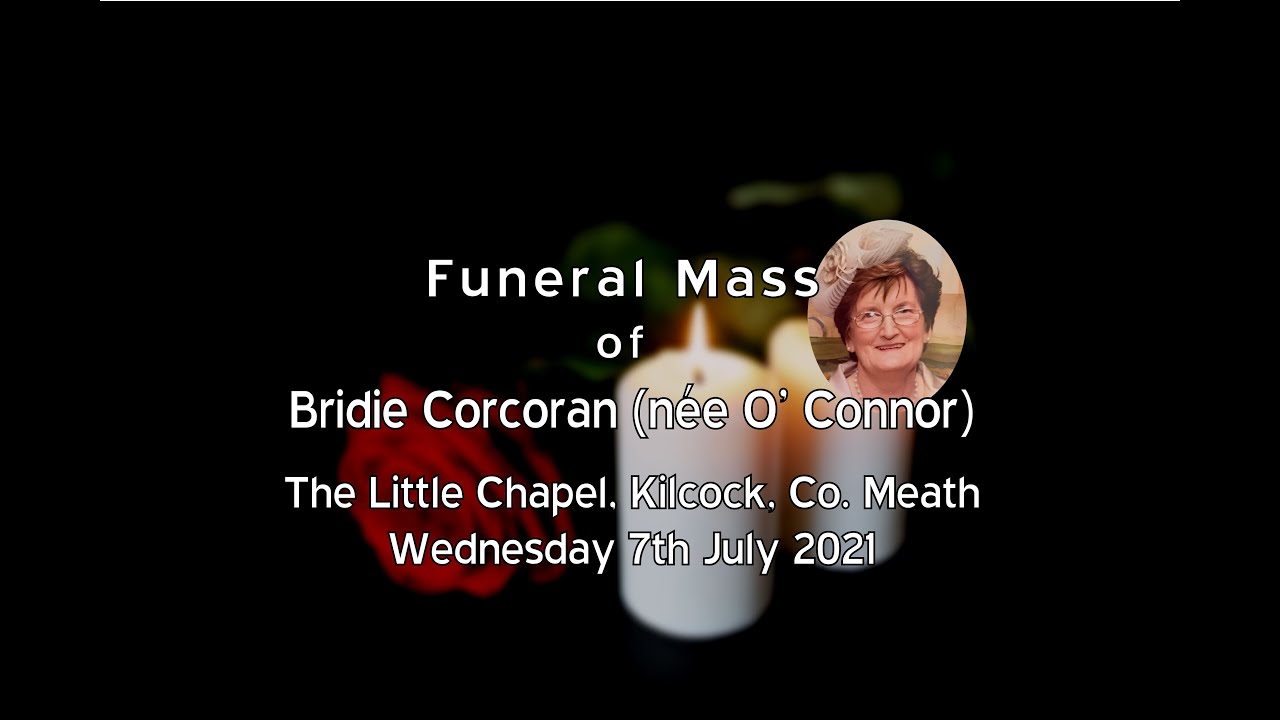 The Funeral Mass of Bridie Corcoran (née O' Connor)