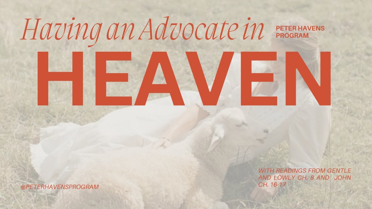 Ep. 7: Having an Advocate in Heaven