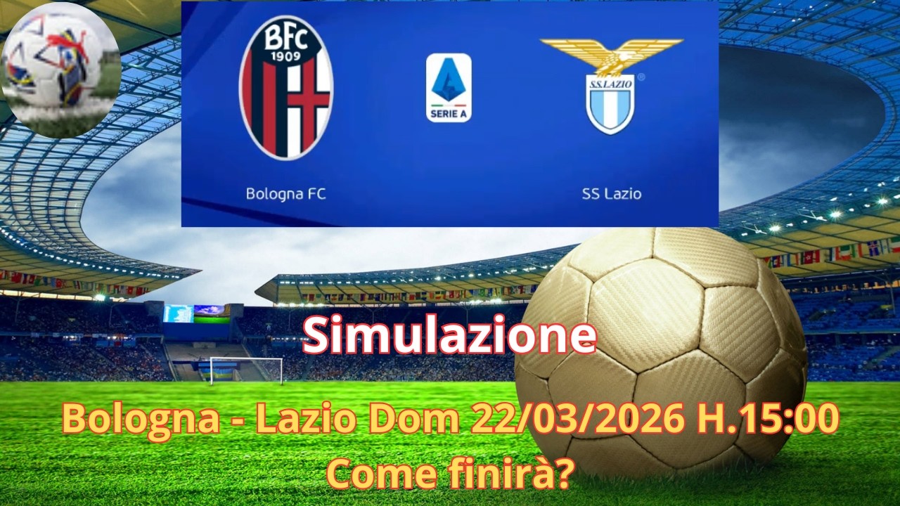 Bologna - Lazio Dom 22/03/2026 H.15:00