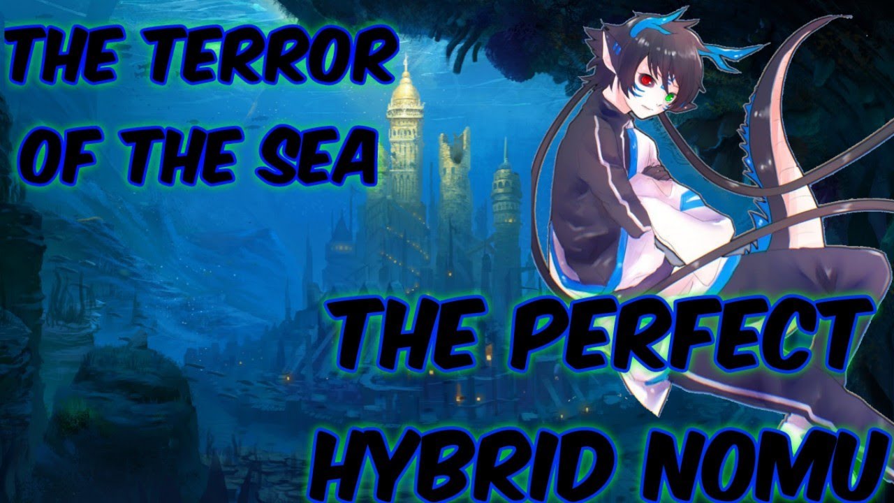 the terror of the sea the perfect hybrid nomu part 0